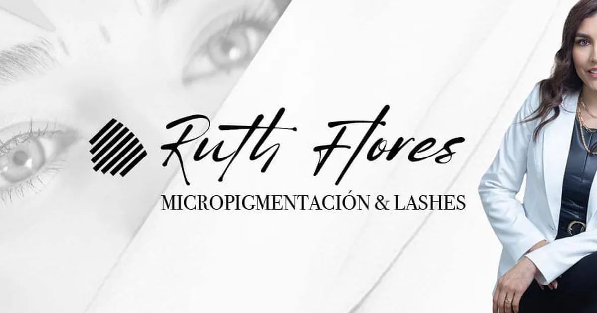 Ruth Flores. MICROPIGMENTADORA & LASH ARTIST